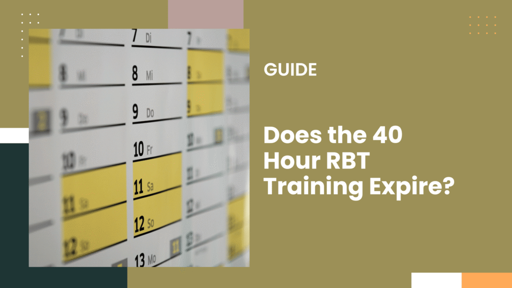 Does the 40 Hour RBT Training Expire
