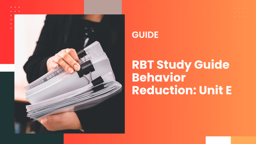 RBT Exam Study Guide Documentation & Reporting Unit E