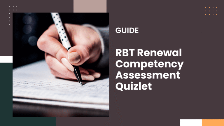 RBT Renewal Competency Assessment Quizlet Answers