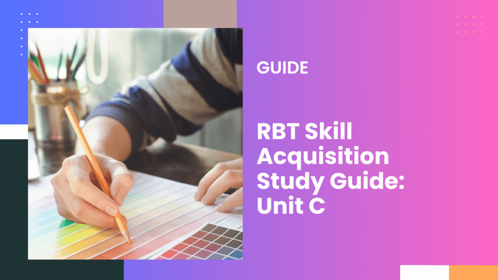 RBT Skill Acquisition study guide: unit C