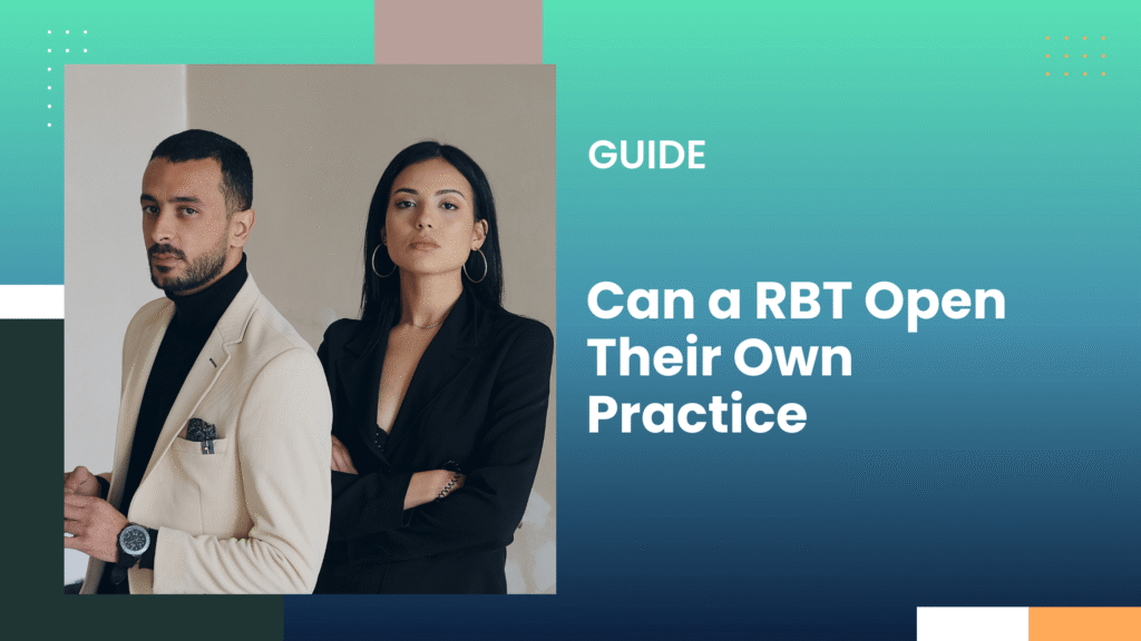 Can a RBT Open Their Own Practice