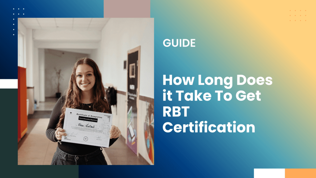 How Long Does it Take To Get RBT Certification