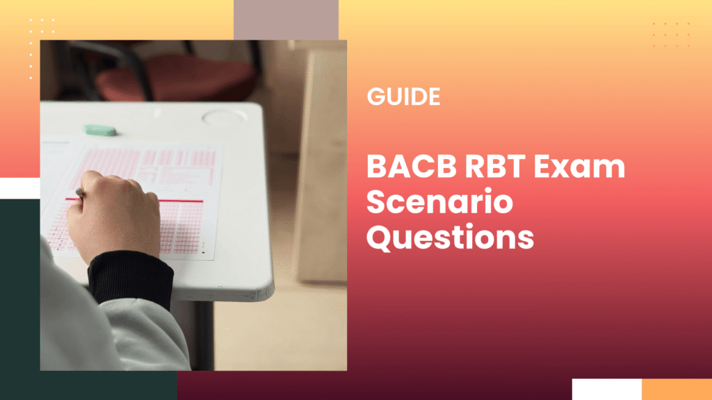 BACB RBT Exam Scenario Questions